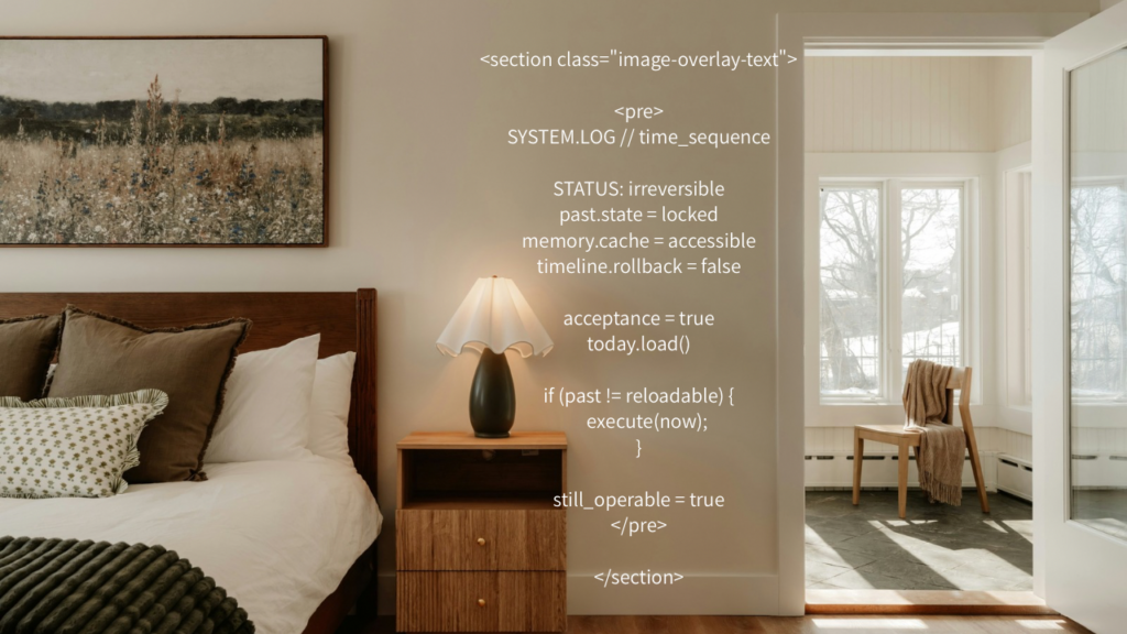 戻れないという事実を前提に、今をどう扱うかを問う短い原則。時間と選択についてのDoctrine